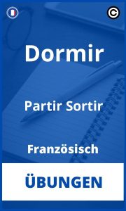 Übungen Französisch Dormir Partir Sortir PDF