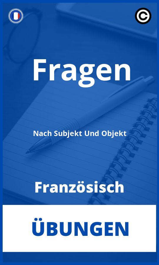 Französisch Fragen Nach Subjekt Und Objekt Übungen mit Lösungen PDF