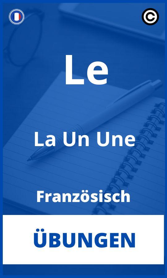 Französisch Le La Un Une Übungen mit Lösungen PDF