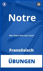 Übungen Französisch Notre Nos Votre Vos Leur Leurs PDF