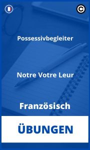 Französisch Possessivbegleiter Notre Votre Leur Übungen PDF