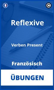 Französisch Reflexive Verben Présent Übungen mit Lösungen PDF