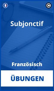 Subjonctif Französisch Übungen mit Lösungen PDF