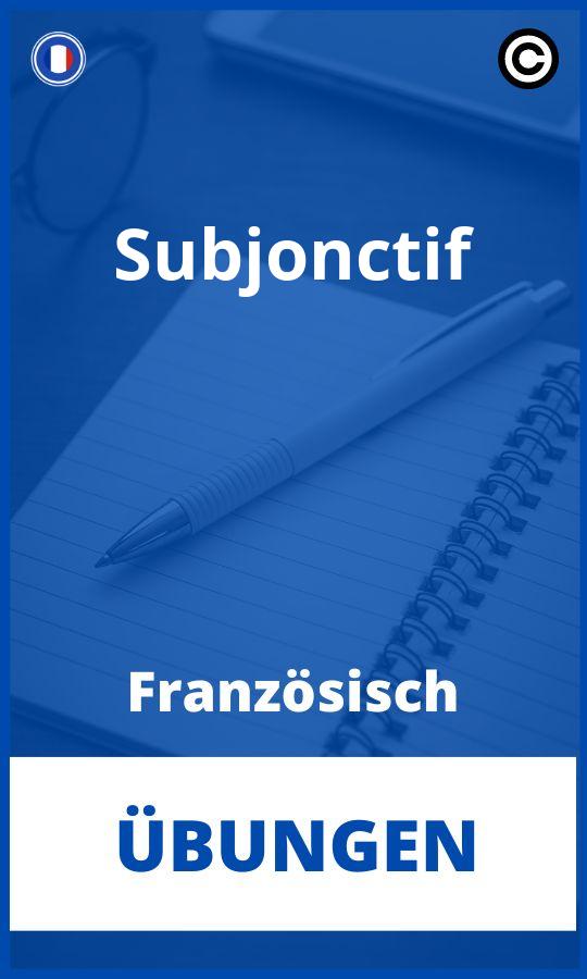 Französisch Subjonctif Übungen mit Lösungen PDF